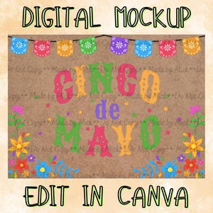 May include: A digital mockup with the text "DIGITAL MOCKUP" at the top and "EDIT IN CANVA" at the bottom. The design features colorful text that says "Cinco de Mayo" with floral and banner decorations on a brown background.