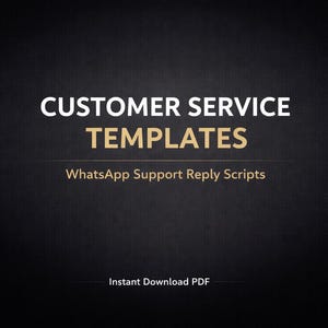 Op de afbeelding: Een donkere achtergrond met de woorden "CUSTOMER SERVICE TEMPLATES" in wit en goud. Daaronder staat "WhatsApp Support Reply Scripts" en "Instant Download PDF". De afbeelding is een promotionele afbeelding.