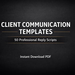 Könnte beinhalten: Auf dunklem, strukturiertem Hintergrund steht in Weiß "CLIENT COMMUNICATION TEMPLATES", darunter "50 Professional Reply Scripts" und "Instant Download PDF".