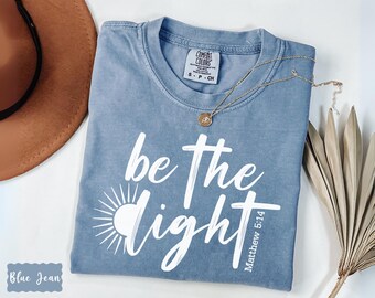 Be The Light Shirt, Bible Verse Shirt, Religious Shirt, Faith Shirt, Sunlight Shirt, Jesus Lover Shirt, Christian Shirt, Bible Verse Gifts