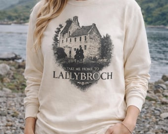 Take Me Home To Lallybroch shirt, Outlander, Best Fraser Ridge Clan Hoodie, Inverness, Jamie Fraser, Claire Fraser, Scotland, Midhope Castle