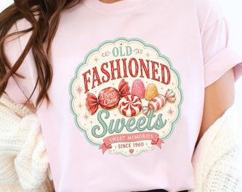 Old Fashioned Sweets Shirt, Retro Candy Tee, Vintage Candy Gift, Funny Candy Lover Tee, Comfort Colors Tee, Candy Shoppe Collection