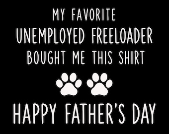 Mein Lieblingsarbeitsloser Freeloader hat mir dieses Png gekauft, lustiger Hundevater Png, Vatertagsgeschenk vom Hund, Haustierliebhaber Humor Png, Cricut Vater svg