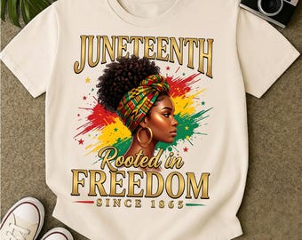 Juneteenth Rooted In Freedom PNG, Black Woman Sublimation Design, Since 1865 Shirt PNG, African American Freedom Day Digital Download
