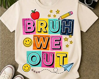 Last day of Schools Png, Bruh We Out Png, Summer Teacher School png, School fun day Png, Teacher Appreciation Png,kids summer break Design