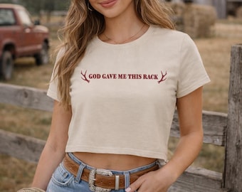 God Gave Me This Rack Cropped Tee | Antler Accent, Western Cowgirl Style