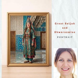 May include: A framed portrait of a woman in traditional Seljuk attire, featuring a teal and gold patterned robe and headdress. The background shows ornate tilework. Text on the right reads "Great Seljuk and Khwarazmian Portrait."