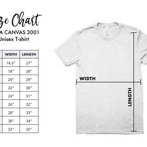 May include: A white t-shirt with a size chart, including measurements in inches, for a Bella Canvas 3001 Unisex T-shirt. The chart lists sizes XS to 5XL, with corresponding width and length measurements. The shirt is displayed on a white background.