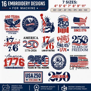 May include: A digital collection of 16 patriotic embroidery designs for machines, featuring red, white, and blue graphics of eagles, the Statue of Liberty, and American flags with text like 250 Years and 1776-2026, available in 7 sizes from 4 to 11 inches.