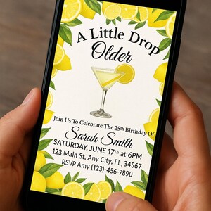 May include: A smartphone displays a birthday invitation with a lemon theme. The invitation reads "A Little Drop Older" and includes details for Sarah Smith's 25th birthday, with a cocktail illustration and lemon accents.