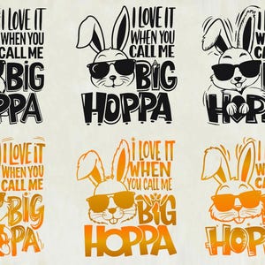 May include: A graphic design featuring a rabbit wearing sunglasses with the text "I love it when you call me Big Hoppa." The design is repeated in black and orange variations, suitable for Easter or spring-themed products.