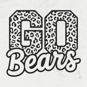 May include: A graphic design with the words "GO Bears" in a bold, black font. The letters "GO" are in a block style with a leopard print pattern. The word "Bears" is in a cursive font.