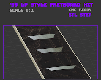 59 LP Style Fretboard Kit – 1:1 Scale | Fretboard, Inlays, Neck Binding | STL + STEP cnc Files