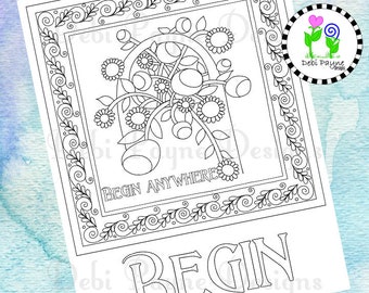 以下が含まれることがあります： 黒と白の塗り絵ページ。花柄のデザインに「Begin Anywhere」というテキストと、大きな文字で「Begin」という単語が書かれています。