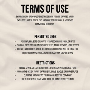 May include: Terms of Use document with black text on a cream background. The text outlines permitted uses for the design, including personal projects and physical products for sale. Restrictions include reselling or redistributing the design.