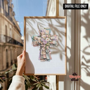 May include: A framed print featuring a cross design made of layered fabric and floral accents in pastel colors. The print is held up in front of a window. The text "DIGITAL FILE ONLY" is at the top. The Cheerful Nook logo is at the bottom.