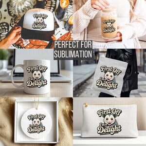 May include: A collection of items featuring a possum graphic and the text "First Off I'm a Delight." Items include a trucker hat, a glass with a lid, a white mug, a tote bag, a round ornament, and a zippered pouch.