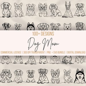 May include: Digital download featuring line art illustrations of various dog breeds. The image includes the text "100+ DESIGNS" and "Dog Mom". The design is a PNG and SVG bundle, available for digital download.