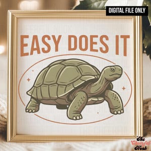 Easy Does It Turtle SVG PNG | Animal Meme PNG Slow and Steady Design | Snarky Humorous Vintage Tee Designs | Trendy Quote png Download