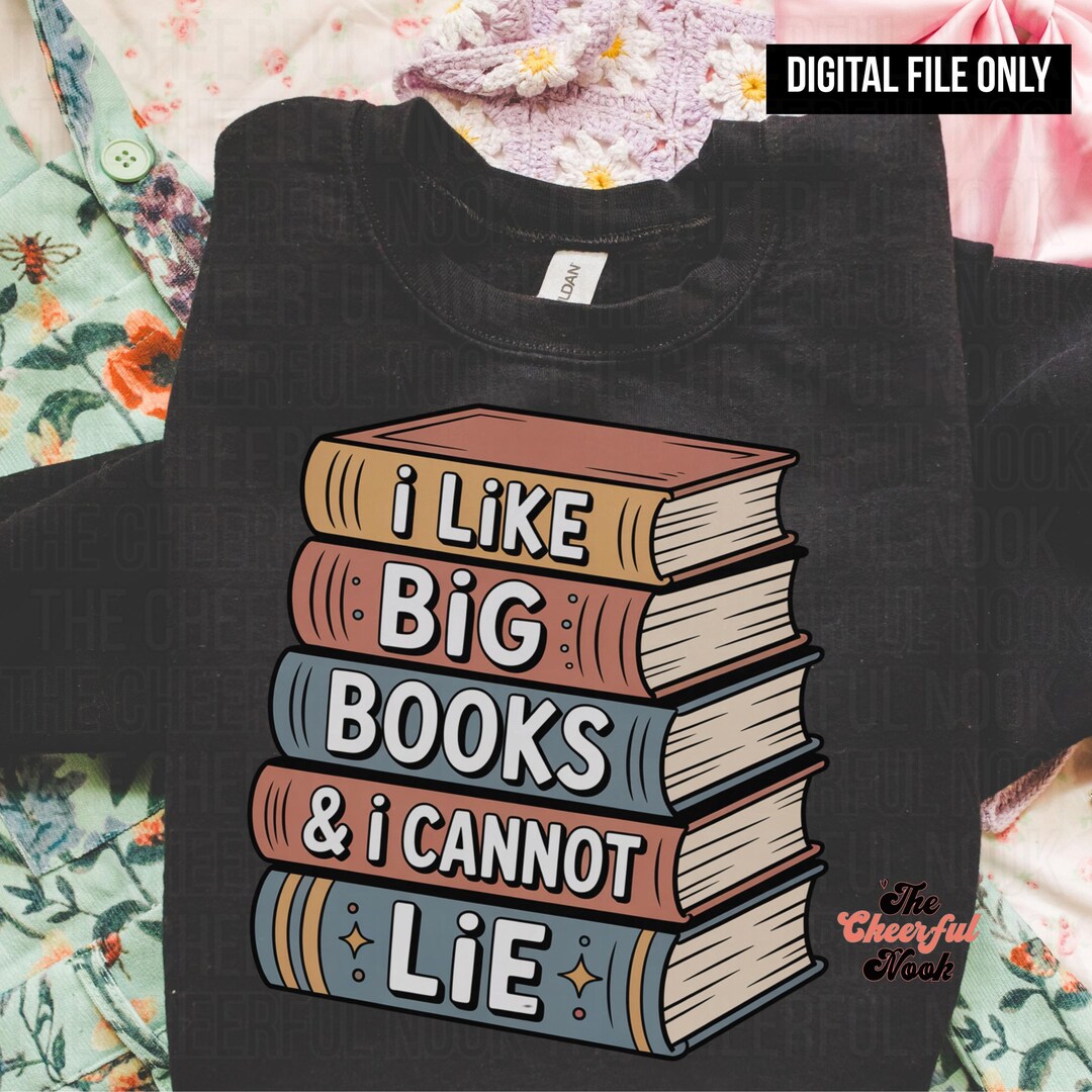 Book Lover Png | Bookish Sublimation Design | Reading Png | I Like Big ...