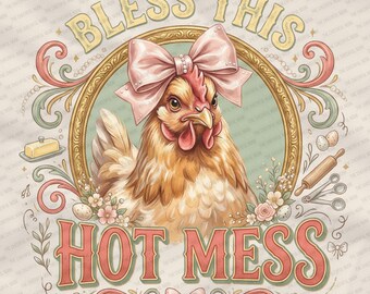 Bless This Hot Mess PNG SVG Bundle | Chicken Lover PNG | Shabby Chic Chicken Farming Chicken png Backyard Chicken Design