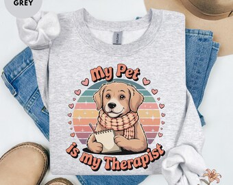 My Pet Is My Therapist Hoodie, Funny Pet Lover Sweatshirt, Dog Mom Gift, Cozy Pet Hoodie