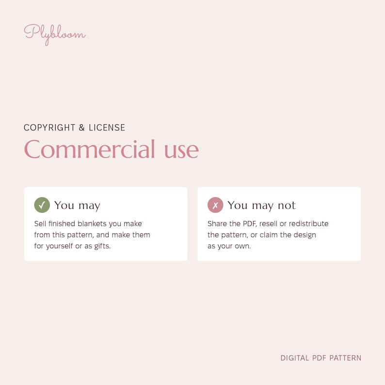 May include: A digital PDF pattern document from Plybloom titled Commercial use. It outlines licensing terms, stating you may sell finished blankets made from the pattern, but you may not share, resell, redistribute the pattern, or claim the design.