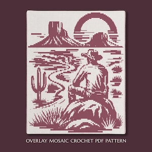 May include: A rectangular crochet pattern featuring a maroon and white desert landscape. The design depicts a person in a hat sitting on a rock, a saguaro cactus, mesas, and a sun. The text OVERLAY MOSAIC CROCHET PDF PATTERN is at the bottom.