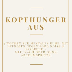 Könnte beinhalten: Cremefarbene Grafik mit Text in einer Serifenschrift. Der Text lautet "KOPFHUNGER AUS" in großen Buchstaben, mit zusätzlichem Text darüber und darunter. Der Text enthält Sätze über inneren Frieden und Hypnose.