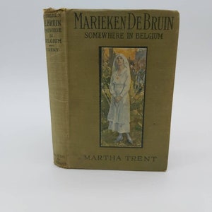 Vintage Book, Marieken De Bruin Somewhere in Belgium Vintage Story, Green Hardcover Antique Book