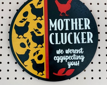 Mother Clucker Sign