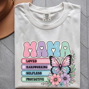Loved Hardworking Selfless Protective Tee, Butterfly Floral Mom t-shirt, mother’s day gift