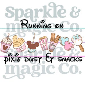 Corriendo con polvo de hadas y bocadillos PNG / Diseño de camiseta para viaje a Disney / Camiseta para vacaciones familiares en Magic Kingdom / PNG de sublimación / Cricut Disney Park S