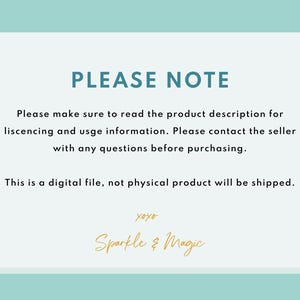 May include: A digital file notice with the text "PLEASE NOTE" in teal. The text advises to read the product description for licensing and usage information and contact the seller with questions. The bottom reads "This is a digital file, not physical product will be shipped."
