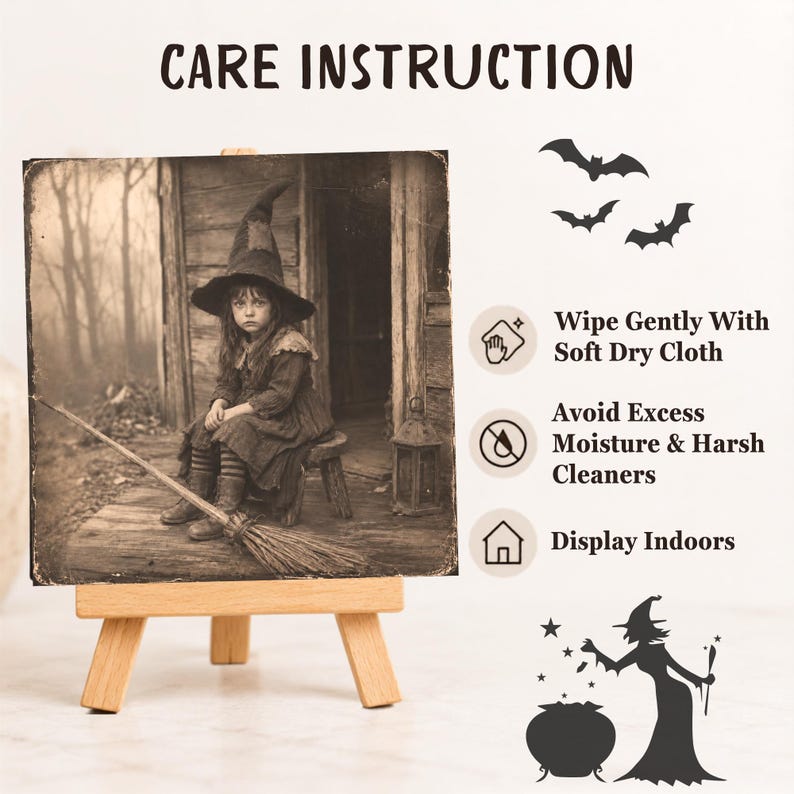 May include: A square sign on a wooden easel featuring a sepia-toned image of a child in a witch hat sitting on a porch with a broom. Text reads CARE INSTRUCTION, Wipe Gently With Soft Dry Cloth, Avoid Excess Moisture & Harsh Cleaners, Display Indoors.