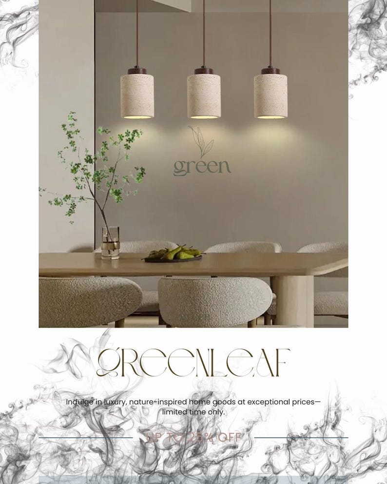 May include: Three cylindrical pendant lights with beige shades and brown tops hang above a dining table. The word "green" is displayed on the wall. The image also includes the text "GREENLEAF" and "Indulge in luxury, nature-inspired home goods at exceptional prices- limited time only."