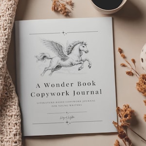May include: A white journal titled A Wonder Book Copywork Journal, Literature-Based Copywork Journal for Young Writers, and Way of Wylder. The cover features a detailed black and white illustration of a winged horse in a dynamic running pose.