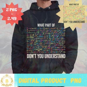 Könnte beinhalten: Schwarzer Hoodie mit farbenfrohen mathematischen Gleichungen und dem Text "WHAT PART OF DON'T YOU UNDERSTAND". Das Design beinhaltet einen Stern mit weiteren Gleichungen. Digitales Produkt PNG.