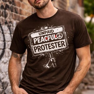 Onbetaald T-shirt Peaceful Protester, cadeau activist statement, T-shirt politiek protest, shirt Social Justice Movement afbeelding 3