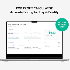 May include: A laptop screen displays a POD Profit Calculator with the text "Accurate Pricing for Etsy & Printify." The calculator includes fields for product details, marketing, and a net profit of $8.93. A green circle reads "Includes Ad Spend Logic."
