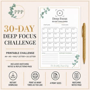 May include: A printable 30-day Deep Focus Challenge planner sheet with a gold border and eucalyptus leaf accents. The document includes a 30-day grid, goal and reward sections, and the text Deep Focus 30-Day Challenge. A gold pen sits to the right.