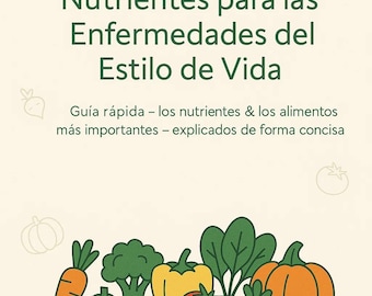 Nutrientes para enfermedades de la civilización – Guía rápida: nutrientes y alimentos clave explicados