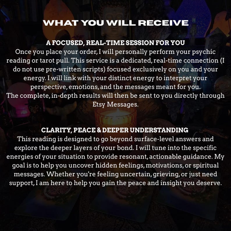 May include: Image with text: "WHAT YOU WILL RECEIVE" and "A FOCUSED, REAL-TIME SESSION FOR YOU." The text describes a psychic reading or tarot pull service. The service offers clarity, peace, and deeper understanding. The results are sent through Etsy Messages.