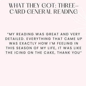 May include: A light pink graphic with the word "REVIEWS" in a bold, black font. Below, text reads "WHAT THEY GOT: THREE-CARD GENERAL READING." A customer review is also included.