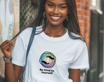 Be Kind to Yourself Shirt | Mental Health Tee, Inspirational Apparel