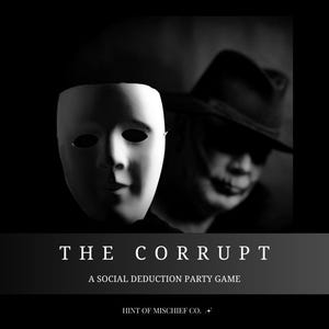 Puede incluir: Imagen en blanco y negro con una máscara blanca en primer plano y una persona con sombrero y gafas de sol en el fondo. Se muestra el texto "THE CORRUPT" y "A SOCIAL DEDUCTION PARTY GAME".