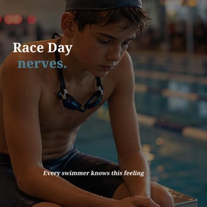 May include: A young swimmer with goggles around his neck sits pensively. The text "Race Day nerves" is displayed in white and blue. The phrase "Every swimmer knows this feeling" is also visible.