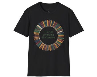 Its Not Hoarding If Its Books T-Shirt | Book Lover Reading Shirt