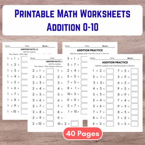 May include: Printable math worksheets for addition problems from 0-10. The worksheets include addition facts and practice problems with space to write answers. The image shows 40 pages of educational material.