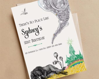 May include: An invitation for a 21st birthday, featuring a black and white illustration of a tornado, a lion, and a yellow brick road. The text reads "THERE'S NO PLACE LIKE Sydney's 21ST BIRTHDAY". Includes address and RSVP information.